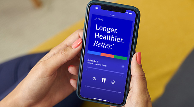 Listen to Longer. Healthier. Better. podcast for tips on wellness, longevity, and living your best life.